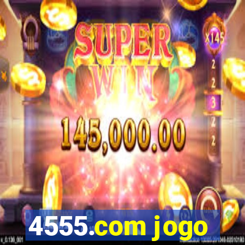 4555.com jogo